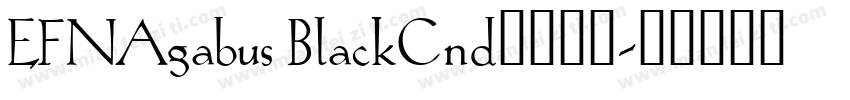 EFNAgabus BlackCnd字体下载字体转换